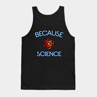 Because Science Tank Top